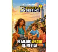 Decide tu Destino: El Mejor Verano de mi Vida: Un pueblo junto al mar, un secreto por resolver y 15 finales en tus manos
