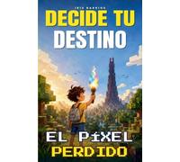 Decide tu Destino: El Píxel Perdido: 7
