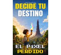 Decide tu Destino: El Píxel Perdido: Explora biomas, enfréntate a desafíos y salva Pixelia