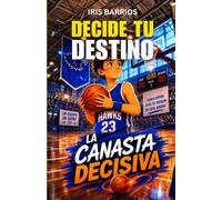 Decide tu Destino: La Canasta Decisiva: Un equipo. Un campeonato. Más de 12 finales. ¿Levantarás la copa?