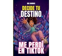 Decide tu Destino: Me Perdí en TikTok: 3