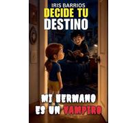Decide tu Destino: Mi Hermano Es Un Vampiro: 9