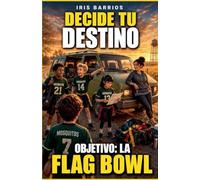 Decide tu Destino. Objetivo: la Flag Bowl: 22