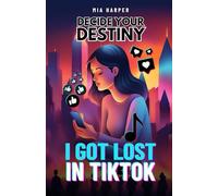 Decide Your Destiny: I got ost in Tik Tok: A digital adventure where every decision counts