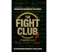 Deciding Moments Volume 3: The Fight Club: Young, Anointed & Unafraid