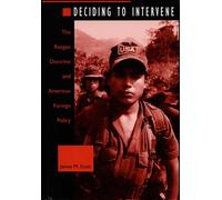 Deciding to Intervene: The Reagan Doctrine and American Foreign Policy