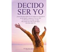 Decido ser yo: La libertad no se ruega, se elige.