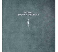 Decimal - Lost In A Dark Place