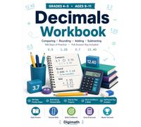 Decimals Workbook for Grades 4-5: Comparing, Rounding, Adding & Subtracting Decimals | 100 Days of Practice | Math Drills for Ages 9-11 with Full Answer Key