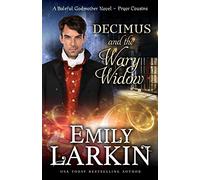 Decimus and the Wary Widow: A Baleful Godmother Novel: 2 (Pryor Cousins)