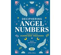 Deciphering Angel Numbers – Translate Your Guardians' Messages (Daily Divination)