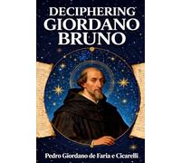 DECIPHERING GIORDANO BRUNO: 16 (PEDRO CICARELLI)