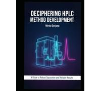 Deciphering HPLC Method Development: A Strategic Guide to Robust Separation (Pharmaceutical Industry)