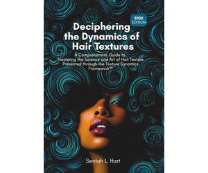 Deciphering the Dynamics of Hair Textures, 2026 Edition: A Comprehensive Guide to Mastering the Science and Art of Hair Texture Presented through the Texture Dynamics Framework™