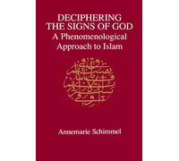 Deciphering the Signs of God: A Phenomenological Approach to Islam