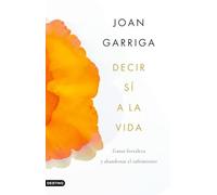 Decir sí a la vida: Ganar fortaleza y abandonar el sufrimiento: 323 (Imago Mundi)