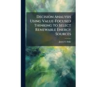 Decision Analysis Using Value-Focused Thinking to Select Renewable Energy Sources