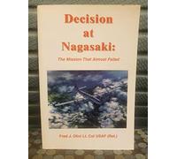 Decision At Nagasaki: The Mission That Almost Failed