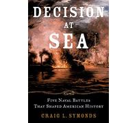 Decision at Sea: Five Naval Battles that Shaped American History