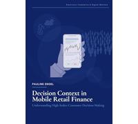 Decision Context in Mobile Retail Finance: Understanding High-Stakes Consumer Decision-Making