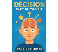 Decision: L'art de choisir