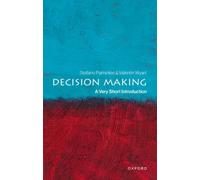Decision Making : A Very Short Introduction