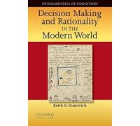 (Decision Making and Rationality in the Modern World) By Keith E. Stanovich (Author) Paperback on (Aug , 2009)