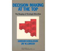Decision Making at the Top: The Shaping of Strategic Direction