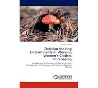 Decision-Making Determinants in Working Women's Clothes Purchasing: Introduction of Clothing, 4Ps Marketing Mix, Demographic of Consumer and Consumer Decision Making