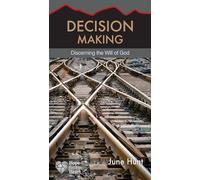 Decision Making: Discerning the Will of God (Hope for the Heart)