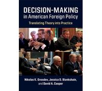 Decision-Making in American Foreign Policy – Translating Theory into Practice – Cambridge University Press