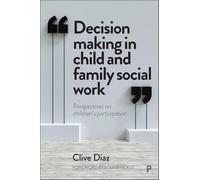 Decision Making in Child and Family Social Work: Perspectives on Children’s Participation