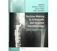 Decision-Making in Orthopedic and Regional Anesthesiology: A Case-Based Approach