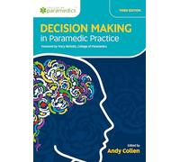Decision Making in Paramedic Practice. College of Paramedics Series.