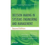 Decision Making in Systems Engineering and Management (Wiley Series in Systems Engineering and Management)