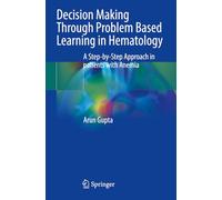Decision Making Through Problem Based Learning in Hematology: A Step-by-Step Approach in patients with Anemia