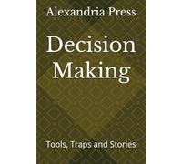 Decision Making: Tools, Traps and Stories