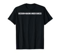 Decision-Making Under Duress Social Worker T-Shirt