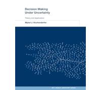 Decision Making Under Uncertainty - Theory and Application (MIT Lincoln Laboratory Series)