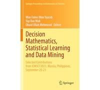 Decision Mathematics, Statistical Learning and Data Mining: Selected Contributions from ICMSCT2023, Manila, Philippines, September 20-21 (Springer Proceedings in Mathematics & Statistics, 461)