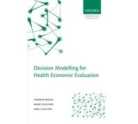 Decision Modelling for Health Economic Evaluation (Handbooks for Health Economic Evaluation)