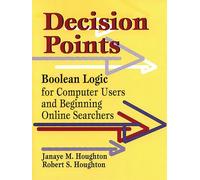 Decision Points: Boolean Logic for Computer Users and Beginning Online Searchers