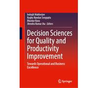 Decision Sciences for Quality and Productivity Improvement: Towards Operational and Business Excellence