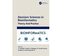 Decision Sciences in Bioinformatics : Theory And Practice