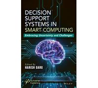 Decision-Support Systems in Smart Computing : Embracing Uncertainty and Challenges
