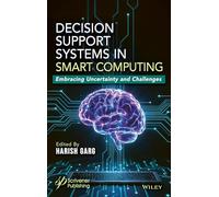 Decision-Support Systems in Smart Computing: Embracing Uncertainty and Challenges