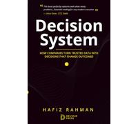 Decision System: How companies turn trusted data into decisions that change outcomes