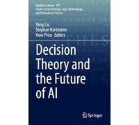 Decision Theory and the Future of AI: 471 (Synthese Library, 471)
