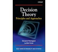 Decision Theory: Principles and Approaches (Wiley Series in Probability and Statistics)