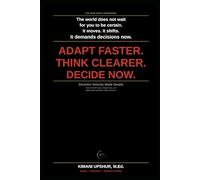 Decision Velocity Made Simple: How to Think Faster, Adapt Faster, and Make Better Decisions Under Pressure (The Made Simple Framework: Clear thinking for complex systems.)